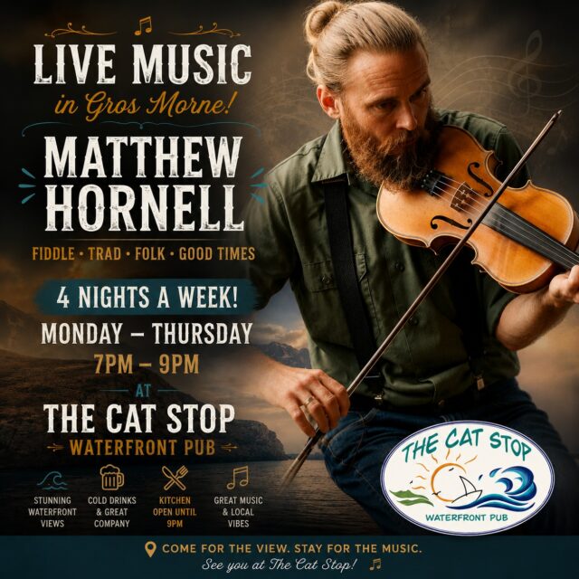 🎻 Live Music at The Cat Stop Waterfront Pub! 🎶

Looking for the perfect way to spend your evenings in Gros Morne?

Join us Monday through Thursday from 7:00 PM – 9:00 PM for an unforgettable night of live music with Matthew Hornell! From lively fiddle tunes and traditional favourites to folk classics and great local vibes, Matthew brings the perfect soundtrack to your waterfront evening.

🌊 Stunning waterfront views
🎻 Live traditional & folk music
🍻 Cold drinks and great company
🍔 Kitchen open until 9:00 PM
✨ The perfect way to experience Gros Morne

Whether you're a local looking for a great night out or a visitor exploring the area, pull up a chair, enjoy a delicious meal, grab a drink, and let the music carry you away.

📍 The Cat Stop Waterfront Pub
🕖 Monday – Thursday | 7 PM – 9 PM

Tag a friend you'd bring along and let us know your favourite East Coast tune in the comments! 👇

#GrosMorne #TheCatStop #LiveMusicNL #MatthewHornell #NewfoundlandMusic #FiddleMusic #WaterfrontPub #SupportLocalMusic #ExploreNL #ThingsToDoInGrosMorne 🎶🍻🌅