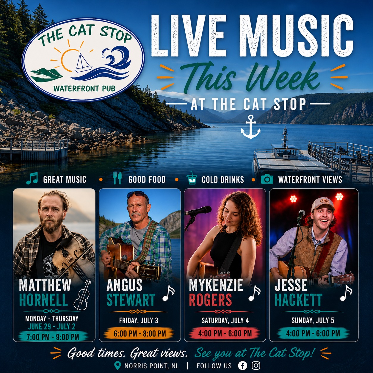 🎶 Live Music Returns This Week at The Cat Stop Waterfront Pub! 🎶

There's no better place to spend a summer evening than on the waterfront in Norris Point. Join us for another fantastic week of live local music, delicious food, refreshing drinks, and one of the best views in Gros Morne National Park.

🎻 Matthew Hornell
📅 Monday, June 29 – Thursday, July 2
🕖 7:00 PM – 9:00 PM

🎸 Angus Stewart
📅 Friday, July 3
🕕 6:00 PM – 8:00 PM

🎤 Mykenzie Rogers
📅 Saturday, July 4
🕓 4:00 PM – 6:00 PM

🎸 Jesse Hackett
📅 Sunday, July 5
🕓 4:00 PM – 6:00 PM

Whether you're stopping in after a day exploring Gros Morne, enjoying a boat tour on Bonne Bay, or just looking for a relaxing evening by the water, we've got your soundtrack covered.

🍽️ Great Food
🍻 Cold Drinks
🎶 Live Local Music
🌊 Unbeatable Waterfront Views

📍 The Cat Stop Waterfront Pub
Norris Point, NL

See you this week!
#catstop #entertainment #bonnebay #waterfront