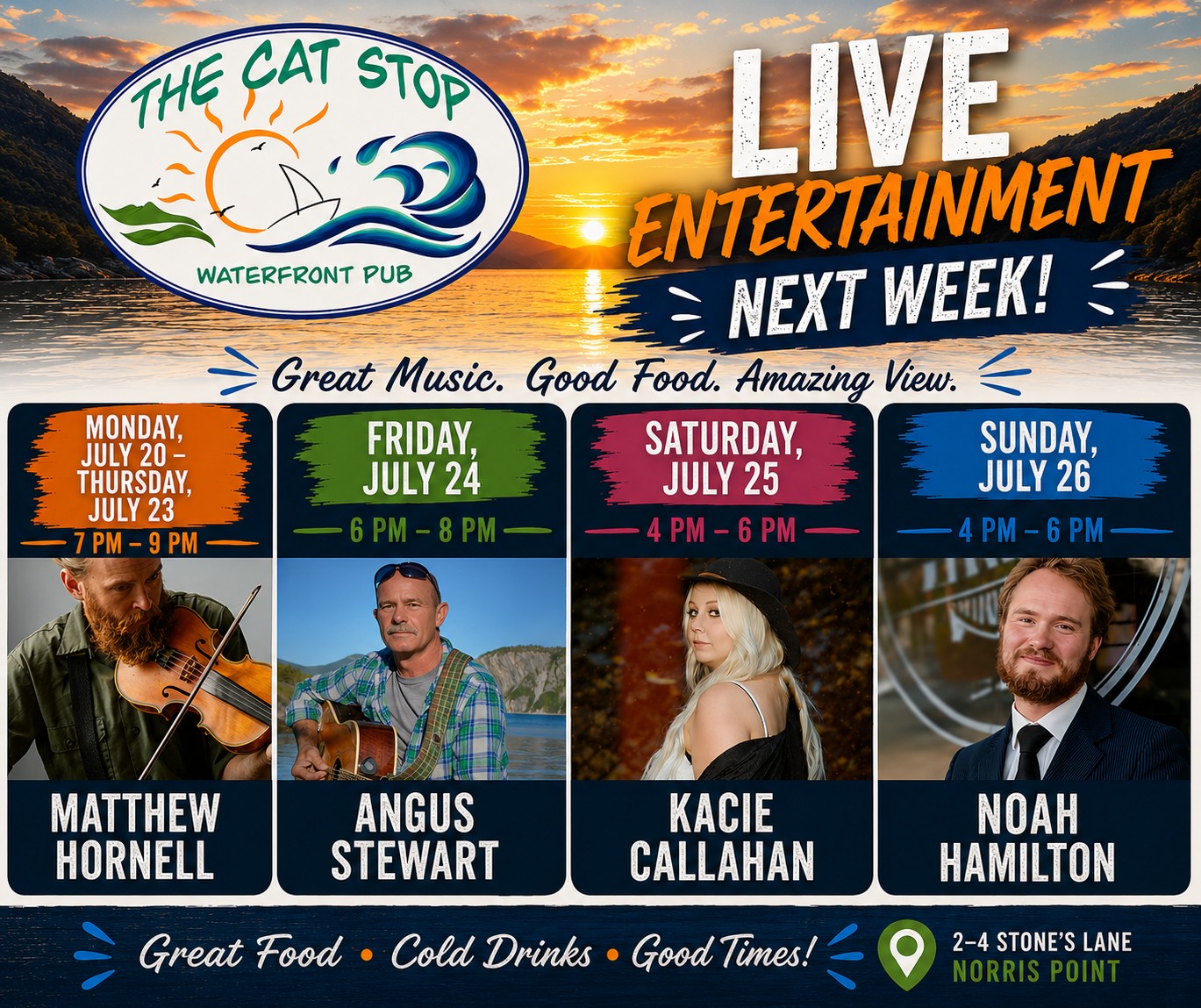 🎸 Music by the Water Returns This Week!

There's something happening every day at The Cat Stop Waterfront Pub this week! Join us for great local entertainment, newly updated menu, refreshing drinks, and one of the best waterfront views in Gros Morne National Park.

🎵 Entertainment Schedule

🎻 Monday, July 20 – Thursday, July 23
Matthew Hornell
🕖 7:00 PM – 9:00 PM

🎸 Friday, July 24
Angus Stewart
🕕 6:00 PM – 8:00 PM

🎤 Saturday, July 25
Kacie Callahan
🕓 4:00 PM – 6:00 PM

🎙️ Sunday, July 26
Noah Hamilton
🕓 4:00 PM – 6:00 PM

Bring your family and friends, grab a bite to eat, and enjoy an unforgettable evening of live Newfoundland music by the water.

📍 The Cat Stop Waterfront Pub
2–4 Stone's Lane, Norris Point

We can't wait to see you! 🎶🌅🍔🍻